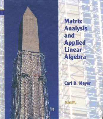 Matrix Analysis and Applied Linear Algebra Book and Solutions Manual [With CDROM] 1st  Edition(English, textbook binding, C. D. Meyer, Carl Meyer)