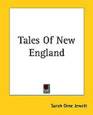 Tales Of New England(English, Paperback, Jewett Sarah Orne)