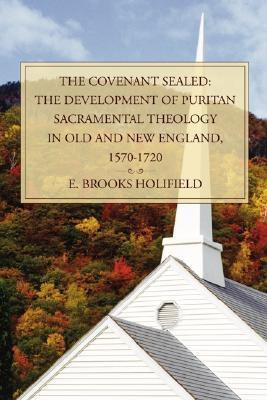 The Covenant Sealed(English, Paperback, Holifield E Brooks Professor)