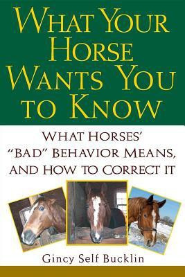What Your Horse Wants You to Know(English, Paperback, Bucklin G.)