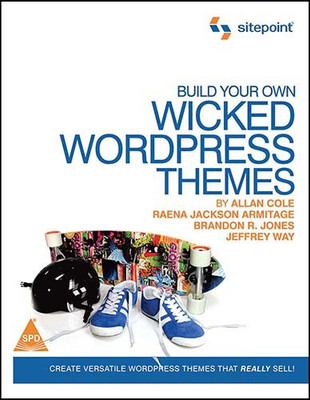 Build Your Own Wicked WordPress Themes(English, Paperback, Allan Cole)