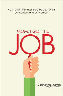 Mom, I Got the Job(English, Paperback, Siddhartha Sharma)