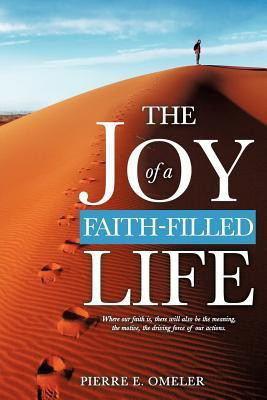 The Joy of a Faith-Filled Life(English, Paperback, Omeler Pierre E)