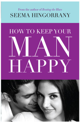 How To Keep Your Man Happy(English, Paperback, Hingorrani Seema)