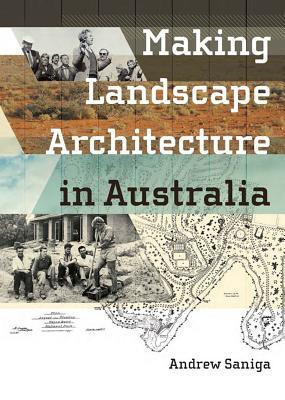 Making Landscape Architecture in Australia(English, Paperback, Saniga Andrew)