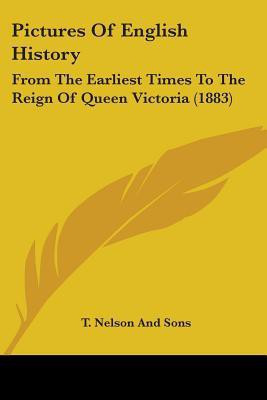 Pictures Of English History(English, Paperback, T Nelson, Sons)