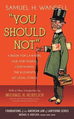 You Should Not. a Book for Lawyers, Old and Young, Containing the Elements of Legal Ethics(English, Hardcover, Wandell Samuel H)
