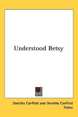 Understood Betsy(English, Paperback, Canfield Dorothy)
