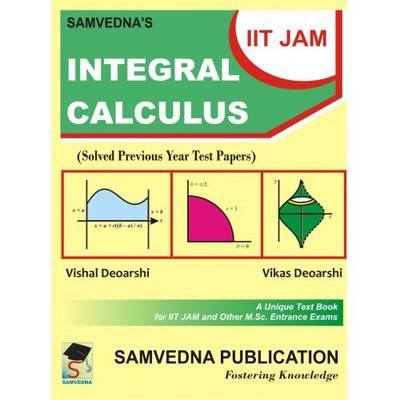 Integral Calculus (For IIT Jam)  (English, Paperback, Vishal Deoarshi, Vikas Deoarshi)