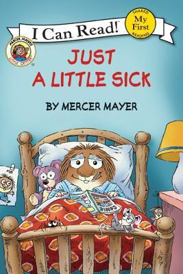 Little Critter: Just a Little Sick(English, Paperback, Mayer Mercer)