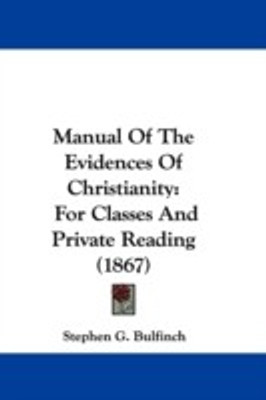 Manual Of The Evidences Of Christianity(English, Paperback, Bulfinch Stephen G.)