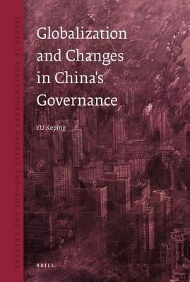 Globalization and Changes in China's Governance(English, Electronic book text, Yu Keping Dr)