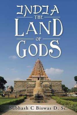 India the Land of Gods(English, Paperback, Biswas Subhash C)