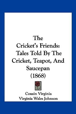 The Cricket's Friends(English, Paperback, Cousin Virginia Virginia Wales)