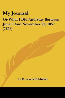 My Journal(English, Paperback, C B Lewis Publisher)