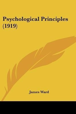 Psychological Principles (1919)(English, Paperback, Ward James)