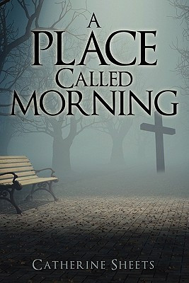 A Place Called Morning(English, Paperback, Sheets Catherine)
