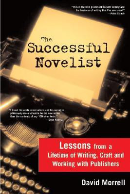 The Successful Novelist: A Lifetime of Lessons about Writing and Publishing(English, Paperback, David Morrell)