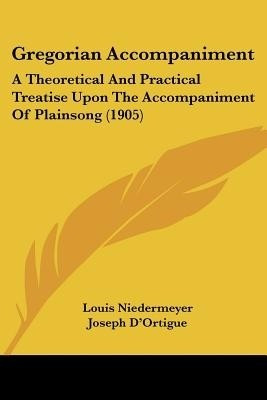 Gregorian Accompaniment(English, Paperback, Niedermeyer Louis)