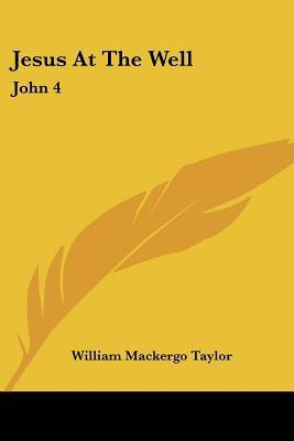 Jesus At The Well(English, Paperback, Taylor William Mackergo)