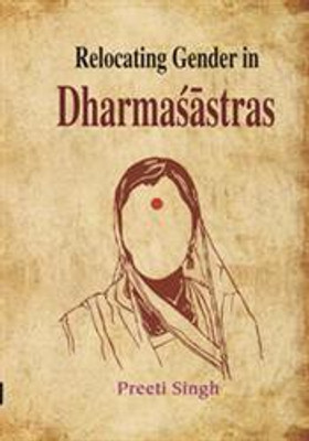Relocating Gender In Dharmasastras(English, Hardcover, Dr. Preeti Singh)