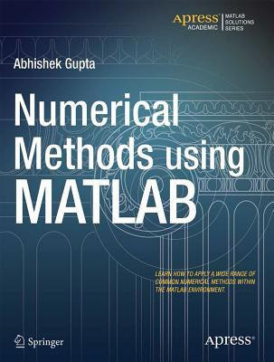 Numerical Methods using MATLAB(English, Paperback, Gupta Abhishek)
