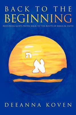 Restoring God's People Back to the Roots of Biblical Faith(English, Paperback, Koven Deeanna)