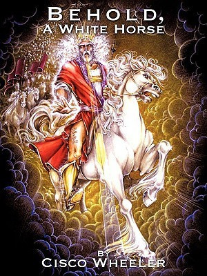 Behold A White Horse(English, Paperback, Wheeler Cisco)