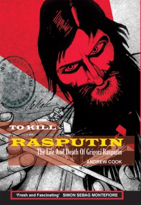 TO KILL RASPUTIN: THE LIFE AND DEATH OF GRIGORI RA(English, Hardcover, ANDREW COOK)