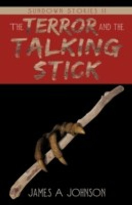 The Terror and the Talking Stick(English, Paperback, Johnson James A)