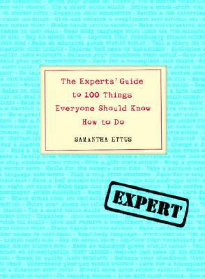 The Experts' Guide to 100 Things Everyone Should Know How to Do(English, Hardcover, Ettus Samantha)