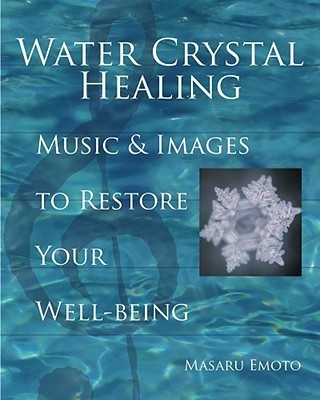 Water Crystal Healing(English, Hardcover, Emoto Masaru)