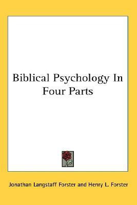 Biblical Psychology In Four Parts(English, Paperback, Forster Jonathan Langstaff)