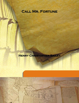Call Mr. Fortune(English, Hardcover, Henry Christopher Bailey)