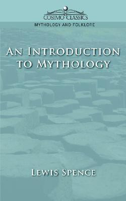 An Introduction to Mythology(English, Paperback, Spence Lewis)