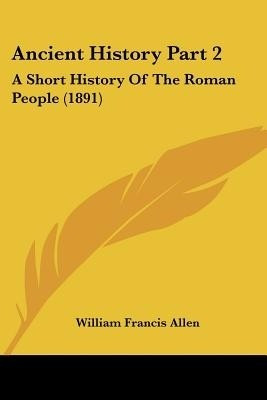 Ancient History Part 2(English, Paperback, Allen William Francis)