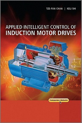 Applied Intelligent Control of Induction Motor Drives(English, Hardcover, Chan Tze Fun)