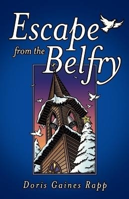 Escape from the Belfry(English, Paperback, Rapp Doris Gaines)