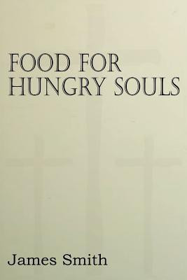 Food for Hungry Souls(English, Paperback, Smith James Colonel)