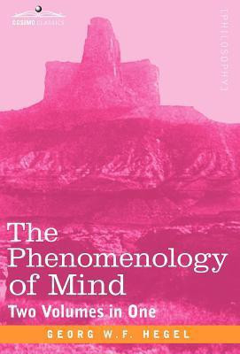 The Phenomenology of Mind (Two Volumes in One)(English, Hardcover, Hegel Georg Wilhelm Friedrich)