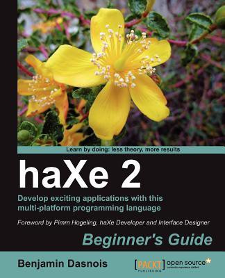 haXe 2 Beginner's Guide(English, Electronic book text, Dasnois Benjamin)