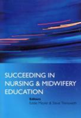 Succeeding in Nursing and Midwifery Education(English, Paperback, unknown)