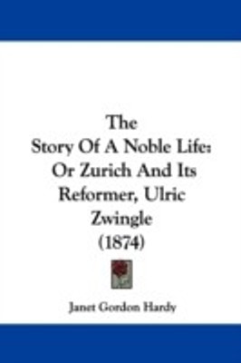 The Story Of A Noble Life(English, Paperback, Hardy Janet Gordon)