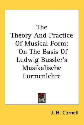The Theory And Practice Of Musical Form(English, Paperback, Cornell J. H.)