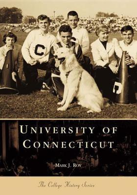 University of Connecticut (CT) (Campus History Series)(English, Paperback, Mark J. Roy)