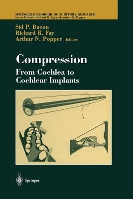 Compression: From Cochlea to Cochlear Implants(English, Paperback, unknown)
