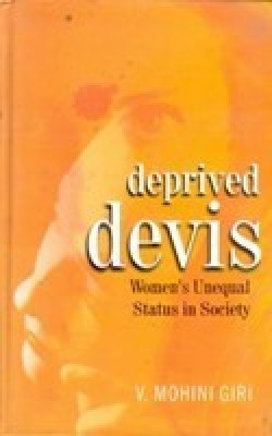 Deprived Devis: Women's Unequal Status in Society(Paperback, V. Mohini Giri)