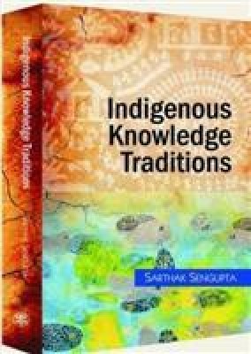 Indigenous Knowledge Traditions(English, Hardcover, Sengupta Sarthak)