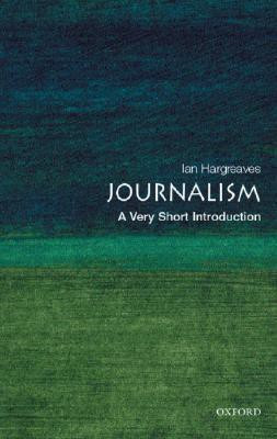 Journalism: A Very Short Introduction  - A Very Short Introduction 10th  Edition(English, Paperback, Hargreaves Ian)