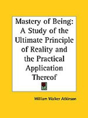 Mastery of Being(English, Paperback, Atkinson William Walker)